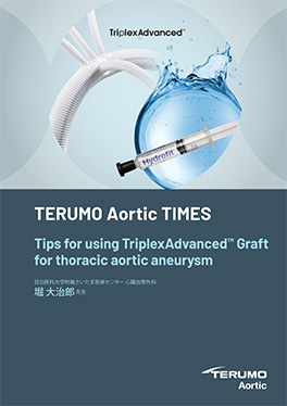 Tips for using TriplexAdvanced Graft for thoracic aortic aneurysm資材